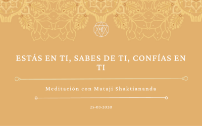 Estás en ti, sabes de ti, confías en ti