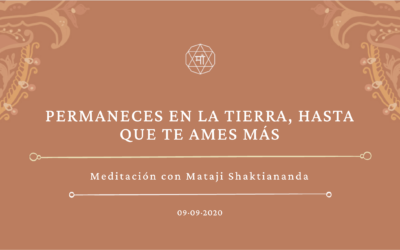 Permaneces en la Tierra, hasta que te ames más