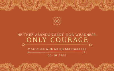 Neither Abandonment, nor Weakness, Only Courage