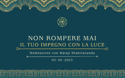 Non rompere mai il tuo impegno con la luce