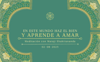 En este mundo haz el bien y aprende a amar