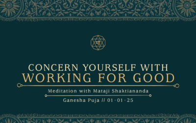 CONCERN YOURSELF WITH WORKING FOR GOOD