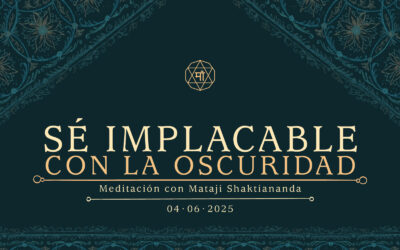 Sé implacable con la oscuridad